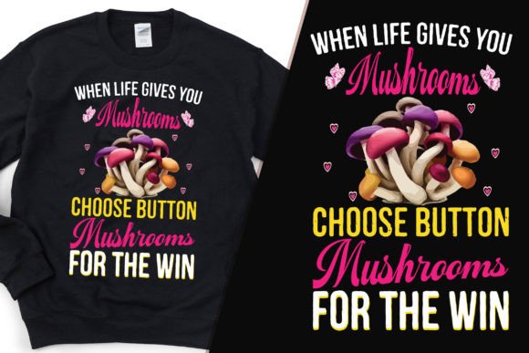 Button Mushrooms for Win Cool Graphics for T-Shirt Designs