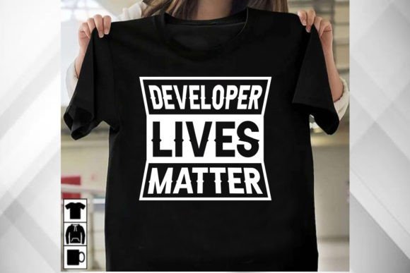 Developer Lives Matter T-Shirt Graphics & T-Shirt Designs