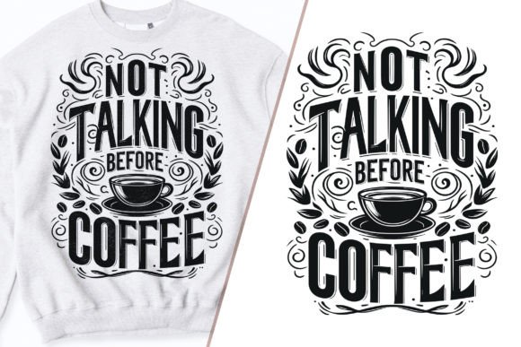 Not Talking Before Coffee Classy Tee SVG: Graphics for T-Shirt Designs